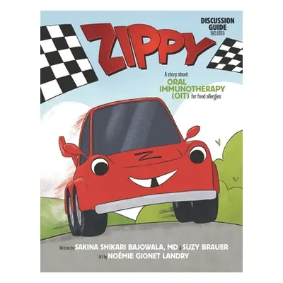 "Zippy: A Story About Oral Immunotherapy (OIT) for Food Allergies" - "" ("Brauer Suzy")(Paperbac