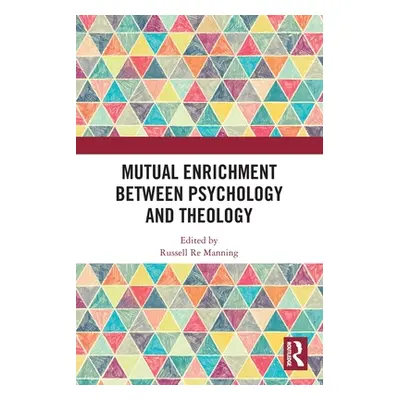 "Mutual Enrichment between Psychology and Theology" - "" ("Manning Russell Re")(Paperback)