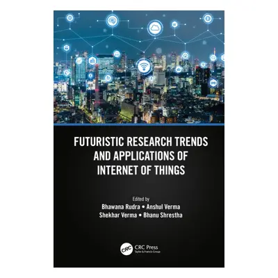 "Futuristic Research Trends and Applications of Internet of Things" - "" ("Rudra Bhawana")(Pevná