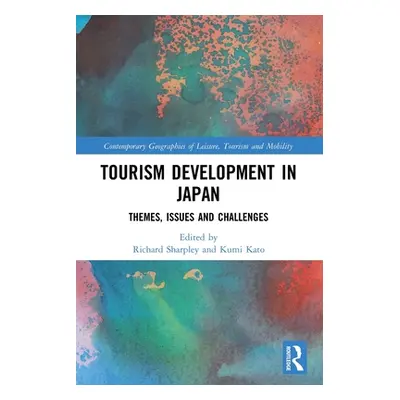 "Tourism Development in Japan: Themes, Issues and Challenges" - "" ("Sharpley Richard")(Paperbac