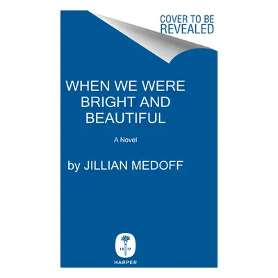 "When We Were Bright and Beautiful" - "" ("Medoff Jillian")(Pevná vazba)