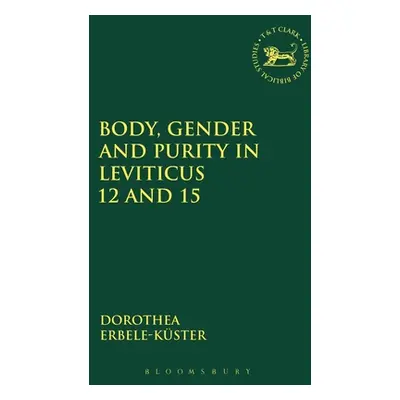 "Body, Gender and Purity in Leviticus 12 and 15" - "" ("Erbele-Kster Dorothea")(Paperback)