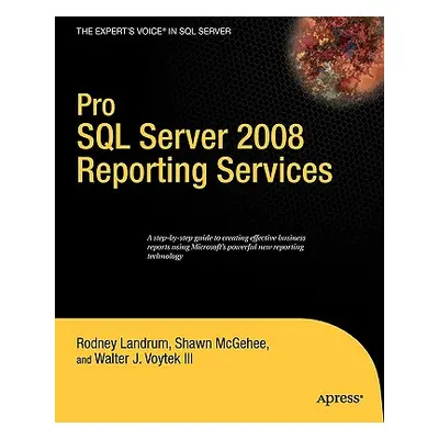 "Pro SQL Server 2008 Reporting Services" - "" ("Landrum Rodney")(Paperback)