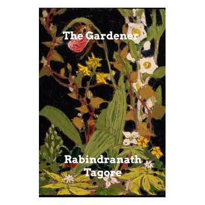 "The Gardener" - "" ("Tagore Rabindranath")(Paperback)