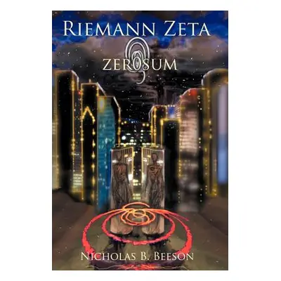 "Riemann Zeta: Zero Sum" - "" ("Beeson Nicholas B.")(Pevná vazba)