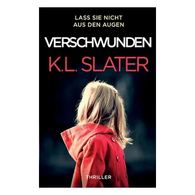 "Verschwunden: Thriller" - "" ("Slater K. L.")(Paperback)