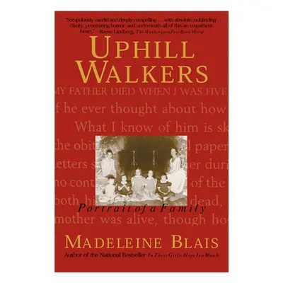 "Uphill Walkers: Portrait of a Family" - "" ("Blais Madeleine")(Paperback)