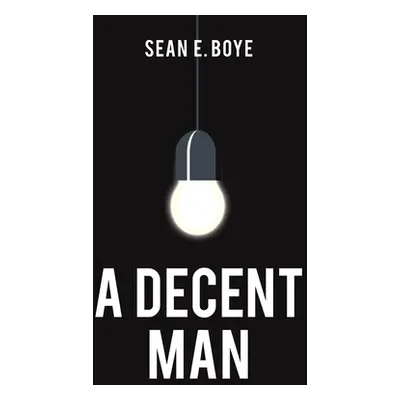 "A Decent Man" - "" ("Boye Sean E.")(Paperback)