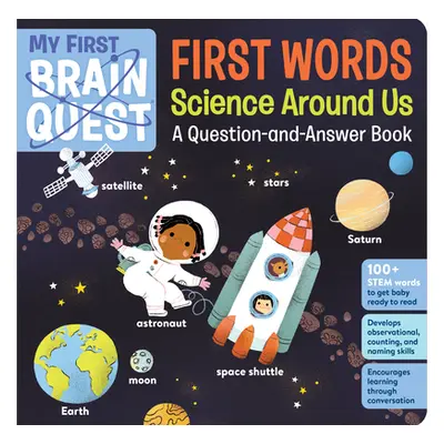 "My First Brain Quest First Words: Science Around Us: A Question-And-Answer Book" - "" ("Workman