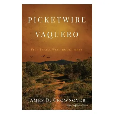 "Picketwire Vaquero" - "" ("Crownover James D.")(Paperback)