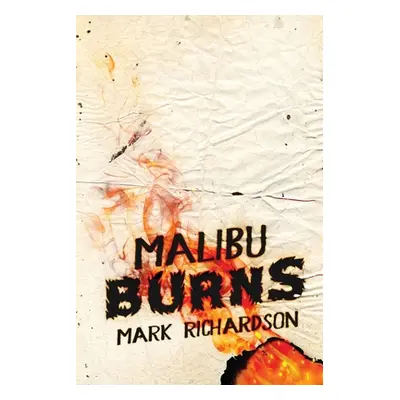 "Malibu Burns" - "" ("Richardson Mark")(Paperback)