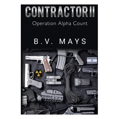 "Contractor II - Operation Alpha Count" - "" ("V. Mays B.")(Paperback)