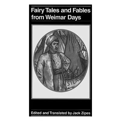 "Fairy Tales and Fables from Weimar Days" - "" ("Zipes Jack")(Paperback)