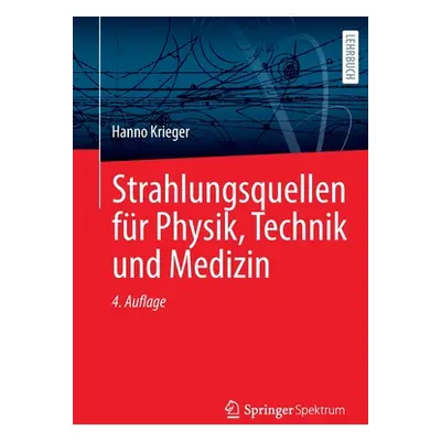 "Strahlungsquellen Fr Physik, Technik Und Medizin" - "" ("Krieger Hanno")(Paperback)