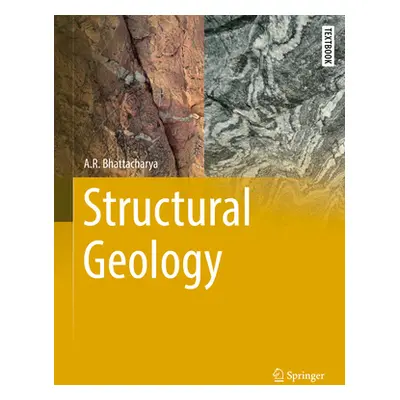 "Structural Geology" - "" ("Bhattacharya A. R.")(Pevná vazba)