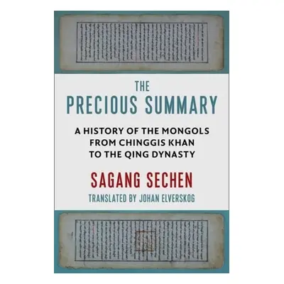 "The Precious Summary: A History of the Mongols from Chinggis Khan to the Qing Dynasty" - "" ("S