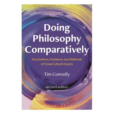 "Doing Philosophy Comparatively: Foundations, Problems, and Methods of Cross-Cultural Inquiry" -