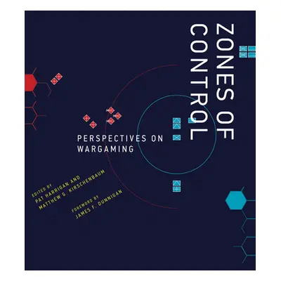 "Zones of Control: Perspectives on Wargaming" - "" ("Harrigan Pat")(Paperback)