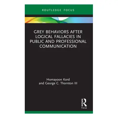 "Grey Behaviors after Logical Fallacies in Public and Professional Communication" - "" ("Kord Ho