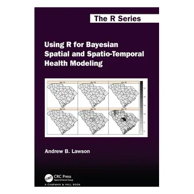 "Using R for Bayesian Spatial and Spatio-Temporal Health Modeling" - "" ("Lawson Andrew B.")(Pap