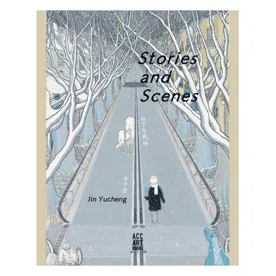 "Jin Yucheng: Stories and Scenes" - "" ("Yucheng Jin")(Pevná vazba)