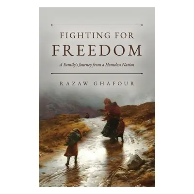 "Fighting for Freedom: A Family's Journey from a Homeless Nation" - "" ("Ghafour Razaw")(Paperba