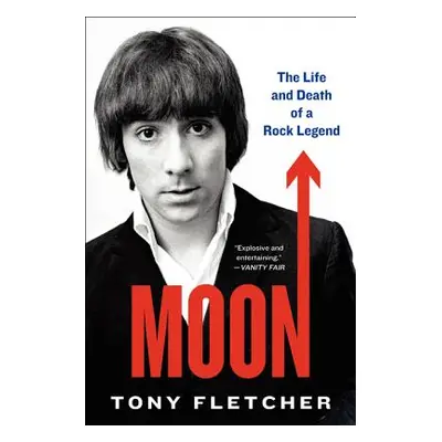 "Moon: The Life and Death of a Rock Legend" - "" ("Fletcher Tony")(Paperback)