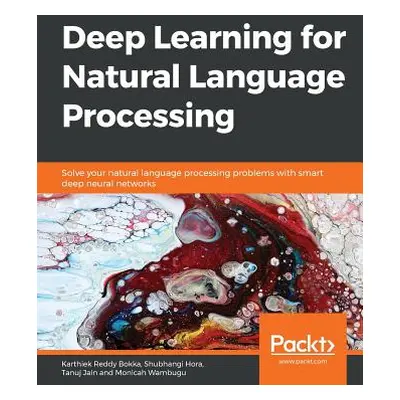 "Deep Learning for Natural Language Processing" - "" ("Bokka Karthiek Reddy")(Paperback)