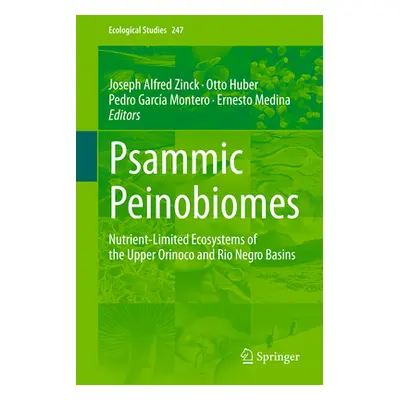 "Psammic Peinobiomes: Nutrient-Limited Ecosystems of the Upper Orinoco and Rio Negro Basins" - "