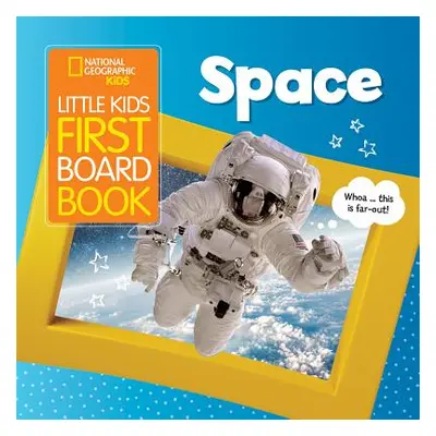 "National Geographic Kids Little Kids First Board Book: Space" - "" ("Musgrave Ruth")(Board Book