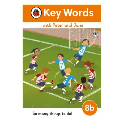 "Key Words with Peter and Jane Level 8b - So Many Things to Do!" - "" ("")(Pevná vazba)