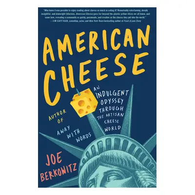 "American Cheese: An Indulgent Odyssey Through the Artisan Cheese World" - "" ("Berkowitz Joe")(