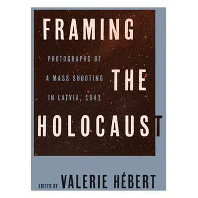 "Framing the Holocaust" - "" ("Hbert Valerie")(Pevná vazba)