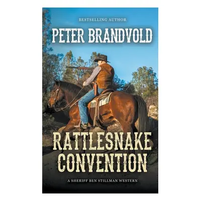 "Rattlesnake Convention (A Sheriff Ben Stillman Western)" - "" ("Brandvold Peter")(Paperback)