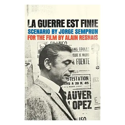 "La Guerre Est Finie Semprun & Resnais" - "" ("Semprun Jorge")(Paperback)