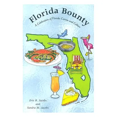 "Florida Bounty: A Celebration of Florida Cuisine and Culture" - "" ("Jacobs Sandra M.")(Paperba