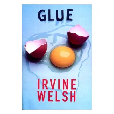 "Glue" - "" ("Welsh Irvine")(Paperback)