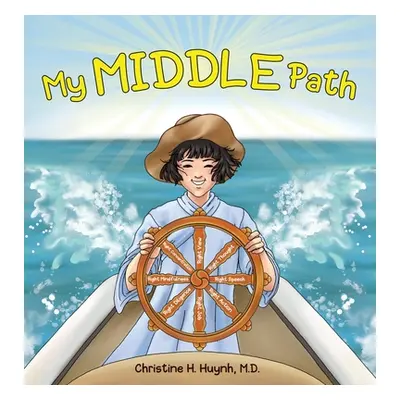 "My Middle Path: The Noble Eightfold Path Teaches Kids To Think, Speak, And Act Skillfully - A G