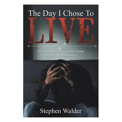 "The Day I Chose to Live" - "" ("Walder Stephen")(Paperback)