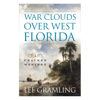 "War Clouds Over West Florida" - "" ("Gramling Lee")(Paperback)