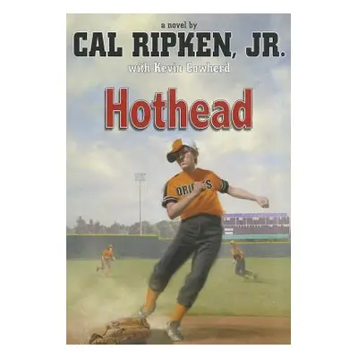 "Cal Ripken, Jr.'s All-Stars Hothead" - "" ("Ripken Cal")(Paperback)