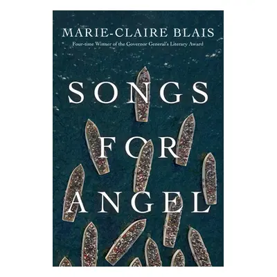 "Songs for Angel" - "" ("Blais Marie-Claire")(Paperback)