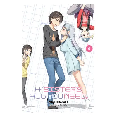 "A Sister's All You Need., Vol. 6 (Light Novel)" - "" ("Hirasaka Yomi")(Paperback)