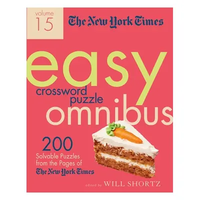 "The New York Times Easy Crossword Puzzle Omnibus Volume 15: 200 Solvable Puzzles from the Pages