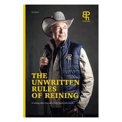 "The Unwritten rules of reining" - "" ("Boyd Don")(Paperback)