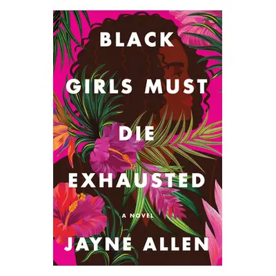 "Black Girls Must Die Exhausted" - "" ("Allen Jayne")(Pevná vazba)