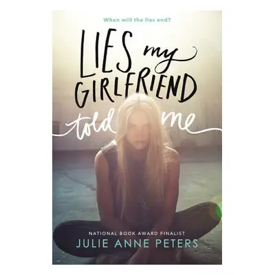 "Lies My Girlfriend Told Me" - "" ("Peters Julie Anne")(Paperback)