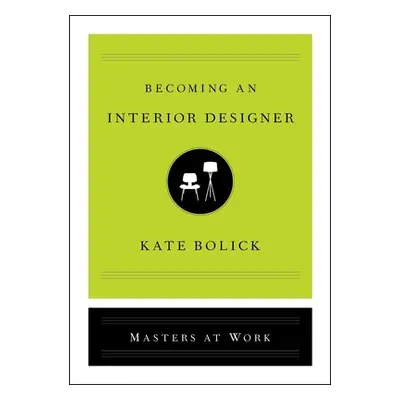 "Becoming an Interior Designer" - "" ("Bolick Kate")(Pevná vazba)