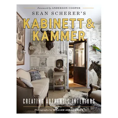 "Sean Scherer's Kabinett & Kammer: Creating Authentic Interiors" - "" ("Scherer Sean")(Pevná vaz