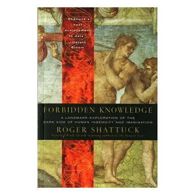 "Forbidden Knowledge: From Prometheus to Pornography" - "" ("Shattuck Roger")(Paperback)